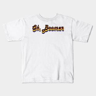 Ok, Boomer Kids T-Shirt